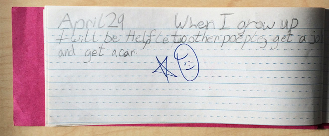"When I grow up, I will be helpful to other people, get a job, and get a car."